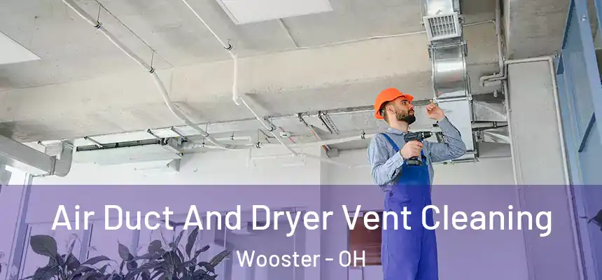  Air Duct And Dryer Vent Cleaning Wooster - OH