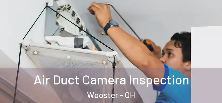  Air Duct Camera Inspection Wooster - OH