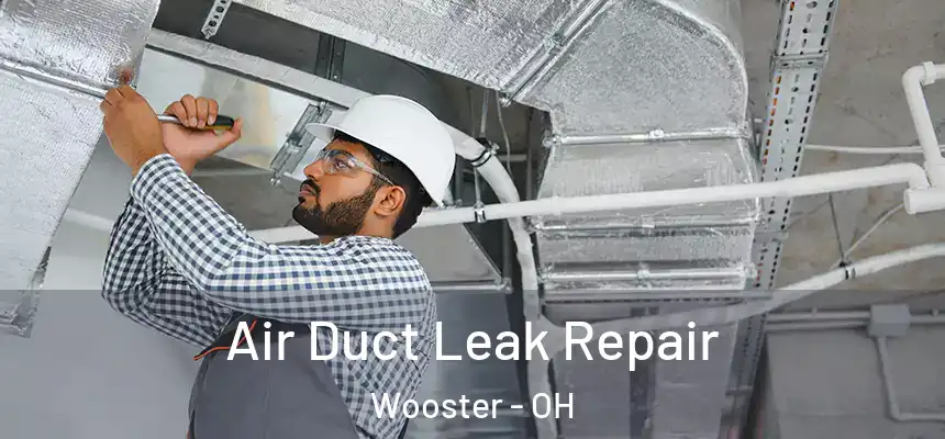  Air Duct Leak Repair Wooster - OH