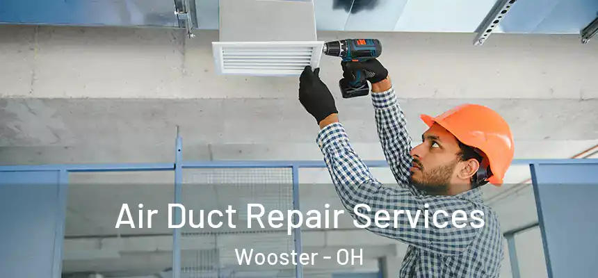  Air Duct Repair Services Wooster - OH