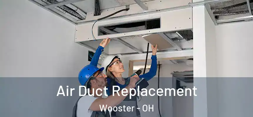  Air Duct Replacement Wooster - OH