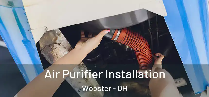  Air Purifier Installation Wooster - OH