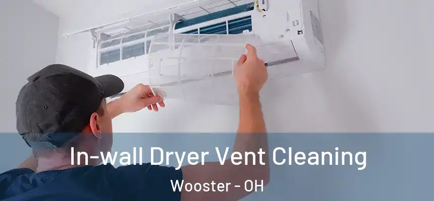  In-wall Dryer Vent Cleaning Wooster - OH