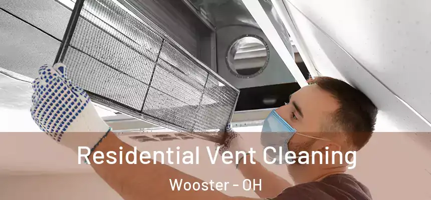 Residential Vent Cleaning Wooster - OH