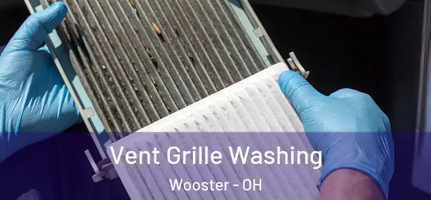 Vent Grille Washing Wooster - OH